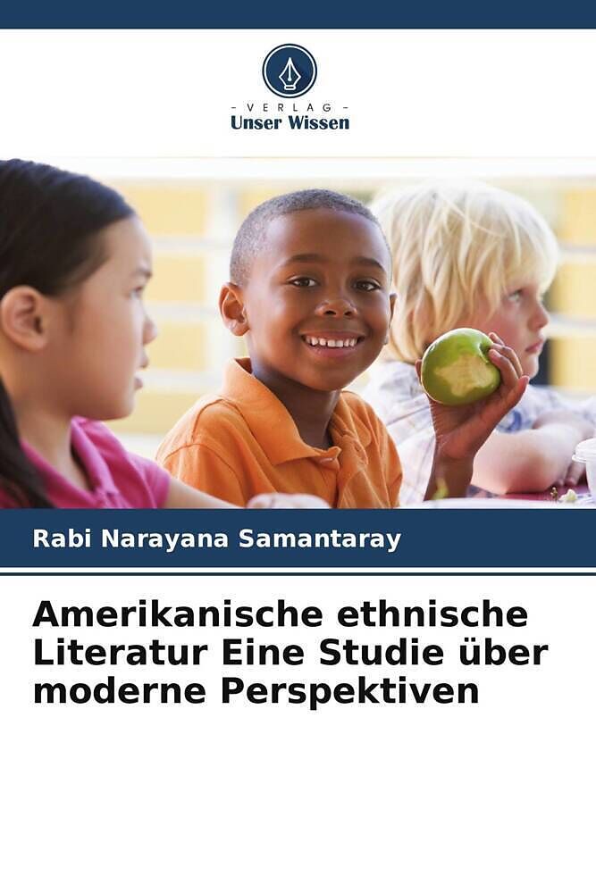 Amerikanische ethnische Literatur Eine Studie über moderne Perspektiven