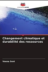 Couverture cartonnée Changement climatique et durabilité des ressources de Veena Soni