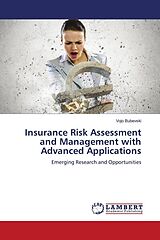 Couverture cartonnée Insurance Risk Assessment and Management with Advanced Applications de Vojo Bubevski