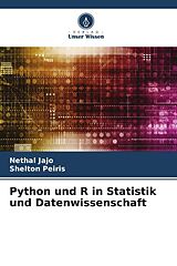 Kartonierter Einband Python und R in Statistik und Datenwissenschaft von Nethal Jajo, Shelton Peiris