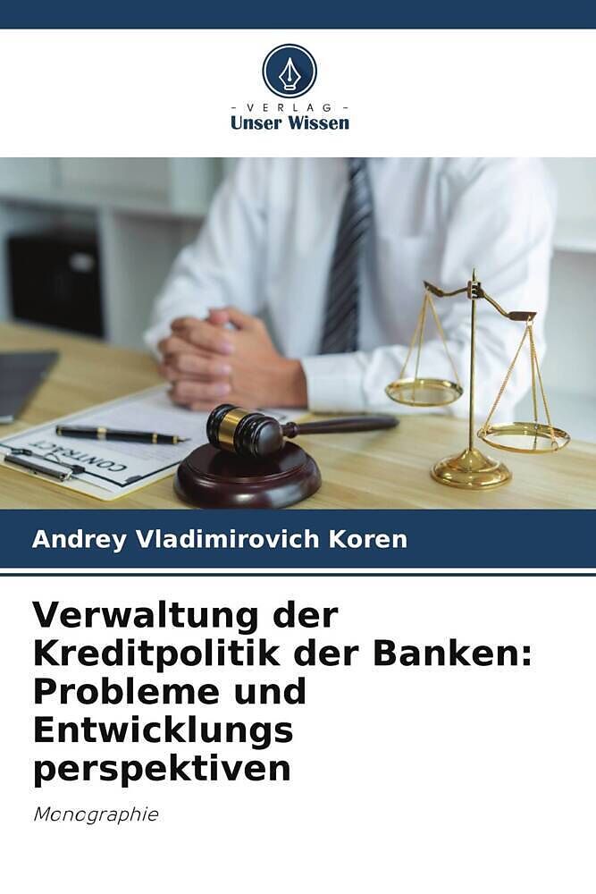 Verwaltung der Kreditpolitik der Banken: Probleme und Entwicklungs perspektiven