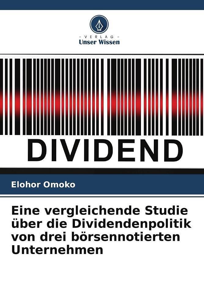 Eine vergleichende Studie über die Dividendenpolitik von drei börsennotierten Unternehmen