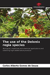 Couverture cartonnée The use of the Delonix regia species de Carlos Alberto Gomes de Souza