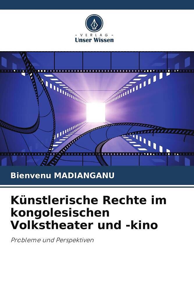 Künstlerische Rechte im kongolesischen Volkstheater und -kino