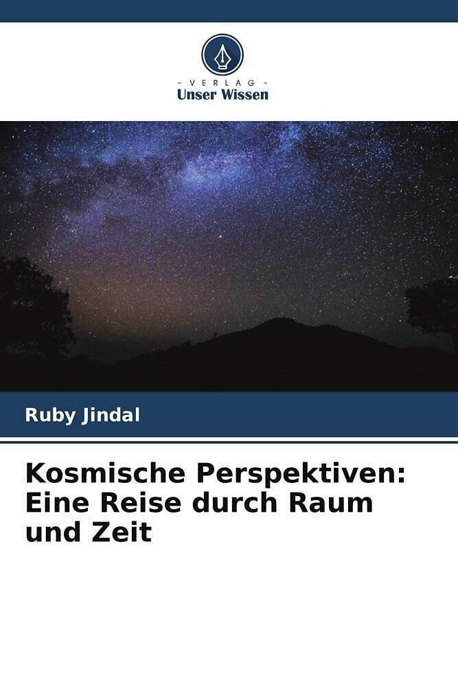 Kosmische Perspektiven: Eine Reise durch Raum und Zeit