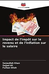 Kartonierter Einband (Kt) Impact de l'impôt sur le revenu et de l'inflation sur le salaire von Sanaullah Khan, Sajjad Ali, Furhan ullah