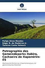 Kartonierter Einband Petrographie des Gemeindeparks Itabira, Cachoeiro de Itapemirim-ES von Felipe Alves Mendes, Edgar B. de Medeiros Jr., Tamires Costa Velasco
