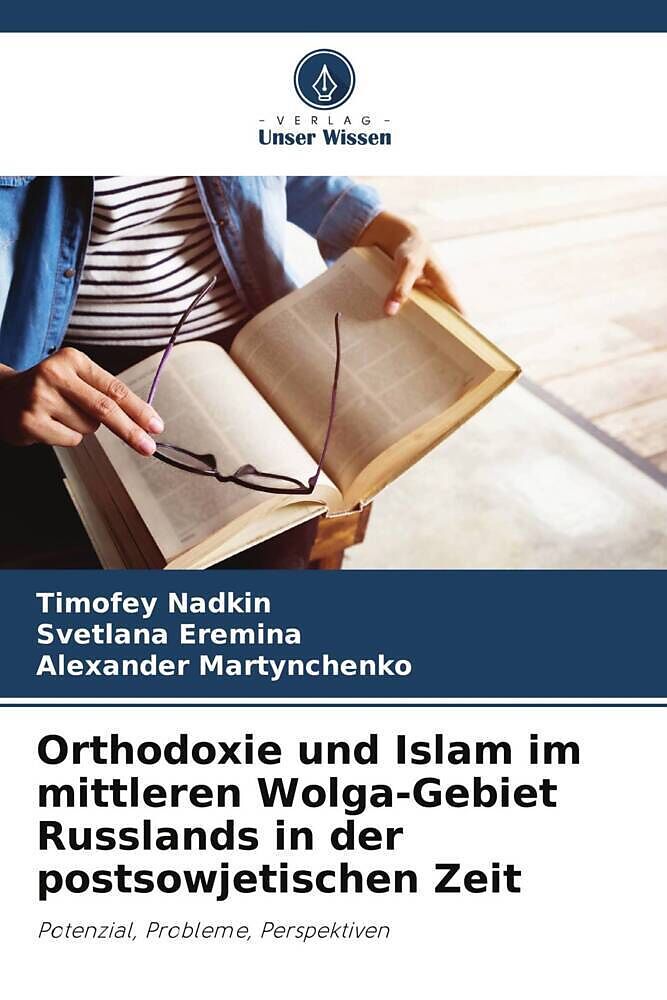 Orthodoxie und Islam im mittleren Wolga-Gebiet Russlands in der postsowjetischen Zeit