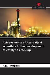 Couverture cartonnée Achievements of Azerbaijani scientists in the development of catalytic cracking de H. Ju. Ismajlova