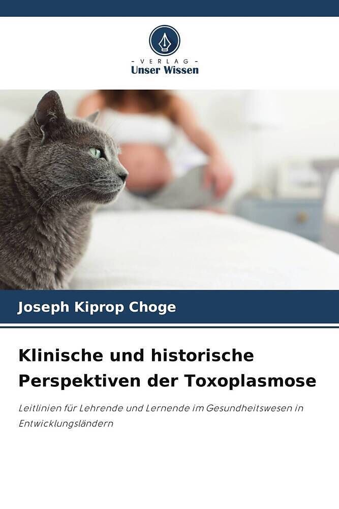 Klinische und historische Perspektiven der Toxoplasmose