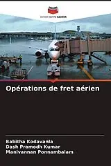 Kartonierter Einband (Kt) Opérations de fret aérien von Babitha Kodavanla, Dash Pramodh Kumar, Manivannan Ponnambalam