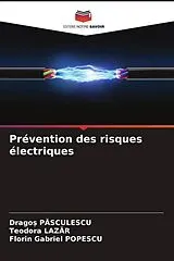 Kartonierter Einband (Kt) Prévention des risques électriques von Drago Pasculescu, Teodora Lazar, Florin Gabriel Popescu