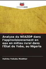 Kartonierter Einband (Kt) Analyse du NEAZDP dans l'approvisionnement en eau en milieu rural dans l'État de Yobe, au Nigeria von Halima Yakubu Mukhtar