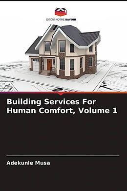 Couverture cartonnée Building Services For Human Comfort, Volume 1 de Adekunle Musa