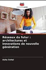 Kartonierter Einband (Kt) Réseaux du futur : architectures et innovations de nouvelle génération von Asha Sohal