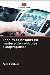 Kartonierter Einband (Kt) Espoirs et besoins en matière de véhicules autopropulsés von Amin Ebrahimi