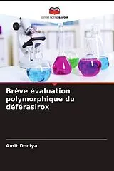 Kartonierter Einband Brève évaluation polymorphique du déférasirox von Amit Dodiya