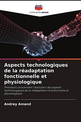 Couverture cartonnée Aspects technologiques de la réadaptation fonctionnelle et physiologique de Andrey Amand