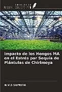 Kartonierter Einband Impacto de los Hongos MA en el Estrés por Sequía de Plántulas de Chirimoya von N. V. S Supriya