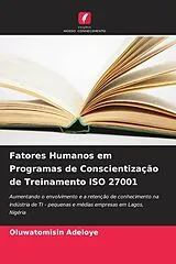 Kartonierter Einband Fatores Humanos em Programas de Conscientização de Treinamento ISO 27001 von Oluwatomisin Adeloye