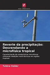 Kartonierter Einband (Kt) Reverie da precipitação: Desvendando a microfísica tropical von Tuhina Halder
