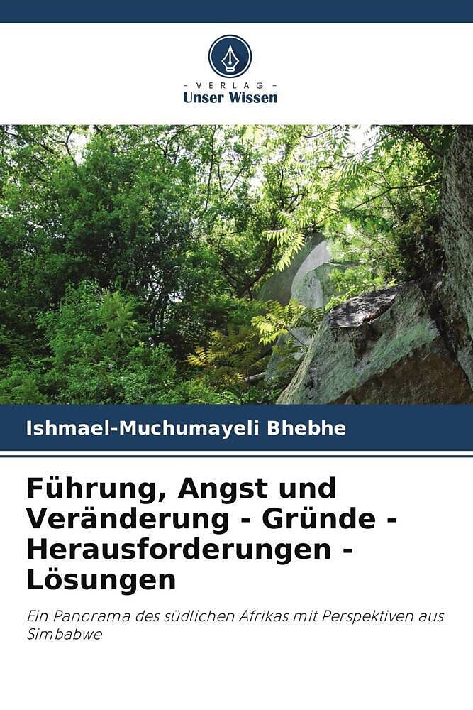 Führung, Angst und Veränderung - Gründe - Herausforderungen - Lösungen