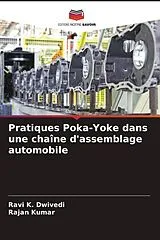 Kartonierter Einband (Kt) Pratiques Poka-Yoke dans une chaîne d'assemblage automobile von Ravi K. Dwivedi, Rajan Kumar