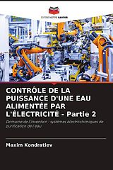 Couverture cartonnée CONTRÔLE DE LA PUISSANCE D'UNE EAU ALIMENTÉE PAR L'ÉLECTRICITÉ - Partie 2 de Maxim Kondratiev