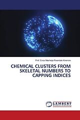 Couverture cartonnée CHEMICAL CLUSTERS FROM SKELETAL NUMBERS TO CAPPING INDICES de Enos Masheija Rwantale Kiremire