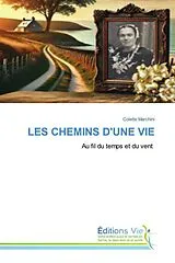 Kartonierter Einband (Kt) LES CHEMINS D'UNE VIE von Colette Marchini