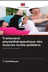 Kartonierter Einband (Kt) Traitement physiothérapeutique des muscles ischio-jambiers von T. Karthikeyan