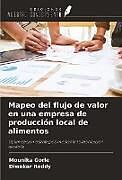 Couverture cartonnée Mapeo del flujo de valor en una empresa de producción local de alimentos de Mounika Gorle, Diwakar Reddy