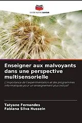 Kartonierter Einband Enseigner aux malvoyants dans une perspective multisensorielle von Tatyane Fernandes, Fabiana Silva Hussein