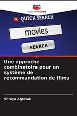 Couverture cartonnée Une approche combinatoire pour un système de recommandation de films de Shreya Agrawal