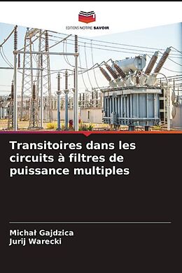 Couverture cartonnée Transitoires dans les circuits à filtres de puissance multiples de Michal Gajdzica, Jurij Warecki