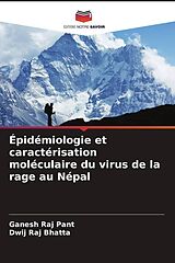 Couverture cartonnée Épidémiologie et caractérisation moléculaire du virus de la rage au Népal de Ganesh Raj Pant, Dwij Raj Bhatta