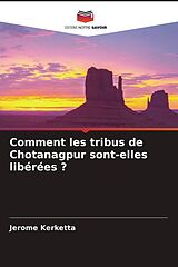 Couverture cartonnée Comment les tribus de Chotanagpur sont-elles libérées ? de Jerome Kerketta