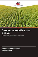 Couverture cartonnée Sarcleuse rotative non active de Ankitesh Shrivastava, Ajay Verma