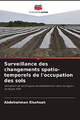 Couverture cartonnée Surveillance des changements spatio-temporels de l'occupation des sols de Abdelrahman Elsehsah