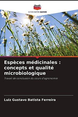 Couverture cartonnée Espèces médicinales : concepts et qualité microbiologique de Luiz Gustavo Batista Ferreira