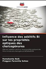 Couverture cartonnée Influence des additifs Bi sur les propriétés optiques des chalcogénures de Ramakanta Naik, Pragyan Paramita Sahoo