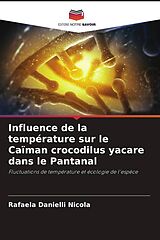 Couverture cartonnée Influence de la température sur le Caïman crocodilus yacare dans le Pantanal de Rafaela Danielli Nicola