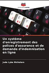 Couverture cartonnée Un système d'enregistrement des polices d'assurance et de demande d'indemnisation en ligne de Jude Lyke Nicholars