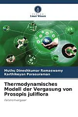 Kartonierter Einband Thermodynamisches Modell der Vergasung von Prosopis juliflora von Muthu Dineshkumar Ramaswamy, Karthikeyan Parasuraman