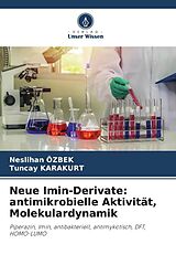 Kartonierter Einband Neue Imin-Derivate: antimikrobielle Aktivität, Molekulardynamik von Neslihan Özbek, Tuncay Karakurt