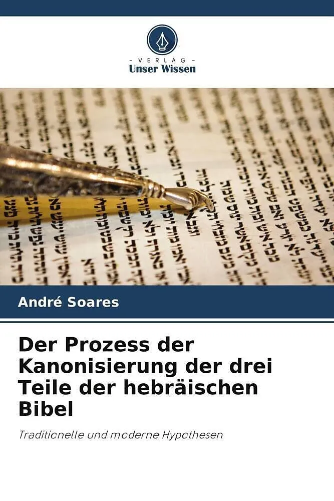 Der Prozess der Kanonisierung der drei Teile der hebräischen Bibel