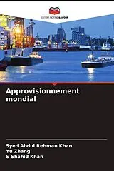 Kartonierter Einband (Kt) Approvisionnement mondial von Syed Abdul Rehman Khan, Yu Zhang, S Shahid Khan