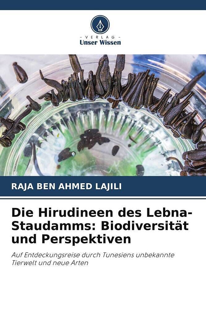 Die Hirudineen des Lebna-Staudamms: Biodiversität und Perspektiven