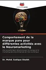 Kartonierter Einband (Kt) Comportement de la marque pure pour différentes activités avec le Neuromarketing von Mohd. Sadique Shaikh