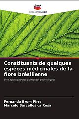 Couverture cartonnée Constituants de quelques espèces médicinales de la flore brésilienne de Fernanda Brum Pires, Marcelo Barcellos da Rosa